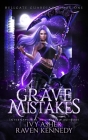 Grave Mistakes By Raven Kennedy, Ivy Asher Cover Image
