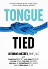 Tongue-Tied: How a Tiny String Under the Tongue Impacts Nursing, Speech, Feeding, and More By DMD Richard Baxter, Ma CCC-Slp Megan Musso (Contribution by), CCC-Slp Lauren Hughes (Contribution by) Cover Image