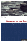 Drawing on the Past: Graphic Narrative Documentary (North American Studies #41) By Birte Wege Cover Image