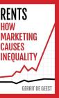 Rents: How Marketing Causes Inequality By Gerrit De Geest Cover Image