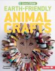 Earth-Friendly Animal Crafts (Green Steam) By Veronica Thompson, Veronica Thompson (Photographer) Cover Image