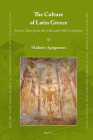 The Culture of Latin Greece: Seven Tales from the 13th and 14th Centuries (East Central and Eastern Europe in the Middle Ages) By Vladimir Agrigoroaei Cover Image