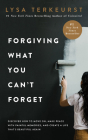 Forgiving What You Can't Forget: Discover How to Move On, Make Peace with Painful Memories, and Create a Life That's Beautiful Again By Lysa TerKeurst, Lysa TerKeurst (Read by), Gabe Wicks (Read by) Cover Image