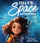 Tilly's Space Adventure By Stephenie Poeschel Cover Image