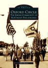 Oxford Circle:: The Jewish Community of Northeast Philadelphia (Images of America (Arcadia Publishing)) Cover Image