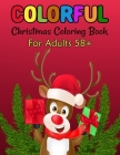 Colorful Christmas Coloring Book For Adults 58+: A Festive Coloring Book Featuring Beautiful Winter Landscapes and Heart Warming Holiday Scenes for St By Sfaxino Books Publishing Cover Image