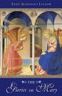 The Glories of Mary By St Alphonsus De Liguori, Alfonso Maria De' Liguori, St Alphonsus Liguori Cover Image