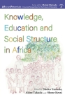 Knowledge, Education and Social Structure in Africa (African Potentials #6) By Shoko Yamada (Editor), Akira Takada (Editor) Cover Image