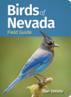 Birds of Nevada Field Guide (Bird Identification Guides) By Stan Tekiela Cover Image
