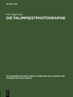 Die Palimpsestphotographie: Ein Beitrag Zu Den Philologisch-Historischen Hilfswissenschaften By P. R. Kögel (Contribution by) Cover Image