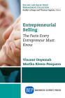 Entrepreneurial Selling: The Facts Every Entrepreneur Must Know Cover Image