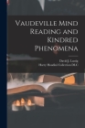 Vaudeville Mind Reading and Kindred Phenomena By David J. 1893-1977 Lustig (Created by), Harry Houdini Collection (Library of (Created by) Cover Image