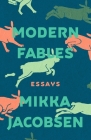Modern Fables By Mikka Jacobsen Cover Image
