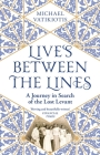 Lives Between The Lines: A Journey in Search of the Lost Levant By Michael Vatikiotis Cover Image