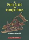 A Price Guide to Antique Tools By Herbert P. Kean Cover Image