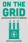 On the Grid: Australian Electricity in Transition By Guillaume Roger Cover Image