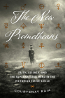 The New Prometheans: Faith, Science, and the Supernatural Mind in the Victorian Fin de Siècle Cover Image