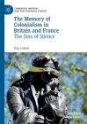 The Memory of Colonialism in Britain and France: The Sins of Silence (Cambridge Imperial and Post-Colonial Studies) Cover Image