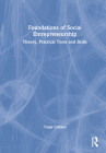 Foundations of Social Entrepreneurship: Theory, Practical Tools and Skills By Tanja Collavo Cover Image