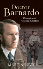 Doctor Barnardo: Champion of Victorian Children Cover Image