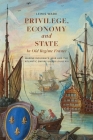 Privilege, Economy and State in Old Regime France: Marine Insurance, War and the Atlantic Empire Under Louis XIV Cover Image