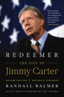 Redeemer, Second Edition: The Life of Jimmy Carter Cover Image