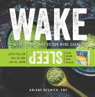 Wake/Sleep: What to Eat and Do for More Energy and Better Sleep By Ariane Resnick Cover Image