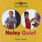 Noisy / Quiet (Opposites) Cover Image