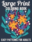 Large Print Coloring Book: Easy Patterns For Adults Cover Image