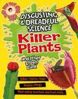 Killer Plants and Other Green Gunk (Disgusting and Dreadful Science) By Anna Claybourne Cover Image