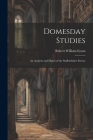 Domesday Studies: An Analysis and Digest of the Staffordshire Survey By Robert William Eyton Cover Image