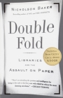 Double Fold: Libraries and the Assault on Paper By Nicholson Baker Cover Image