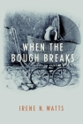 When the Bough Breaks By Irene N. Watts Cover Image