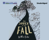 The Shock of the Fall By Nathan Filer, Bruce Mann (Narrated by) Cover Image
