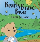 Barely Brave Bear Hunts for Honey Cover Image