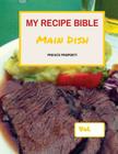 My Recipe Bible - Main Dish: Private Property By Matthias Mueller Cover Image