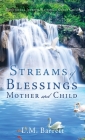 Streams of Blessings Mother and Child: Devotional Journal Raising a Godly Child By L. M. Barrett Cover Image