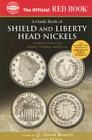 An Official Red Book: A Guide Book of Shield and Liberty Head Nickels: Complete Source for History, Grading, and Prices (Official Red Books) By Q. David Bowers, Lawrence Stack (Editor), Bill Fivaz (Foreword by) Cover Image