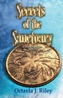 Secrets of the Sanctuary By Octavia J. Riley Cover Image