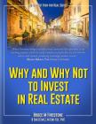 Why and Why Not to Invest in Real Estate: How to get rich for real By Bruce Murray Firestone Cover Image