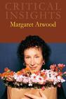 Critical Insights: Margaret Atwood: Print Purchase Includes Free Online Access Cover Image