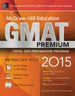 McGraw-Hill Education GMAT Premium, 2015 Edition Cover Image