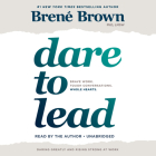 Dare to Lead: Brave Work. Tough Conversations. Whole Hearts. By Brené Brown, Brené Brown (Read by) Cover Image
