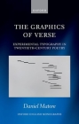 The Graphics of Verse: Experimental Typography in Twentieth-Century Poetry (Oxford English Monographs) Cover Image