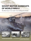 Soviet Motor Gunboats of World War II: The Red Army's 'river tanks' from Stalingrad to Berlin (New Vanguard #324) Cover Image
