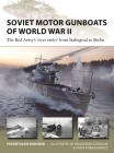 Soviet Motor Gunboats of World War II: The Red Army's 'river tanks' from Stalingrad to Berlin (New Vanguard #324) By Przemyslaw Budzbon, Waldemar Góralski (Illustrator), Piotr Forkasiewicz (Illustrator) Cover Image