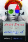 Anthology of Black Humor By André Breton, Mark Polizzotti (Translator) Cover Image