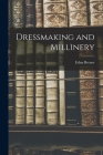 Dressmaking and Millinery By Edna Bryner Cover Image