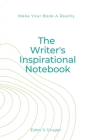 The Writer's Inspirational Notebook By E. Gruger: By E. Gruger By E. Gruger Cover Image
