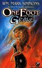 One Foot in the Grave (Baen Fantasy) By Wm Mark Simmons Cover Image